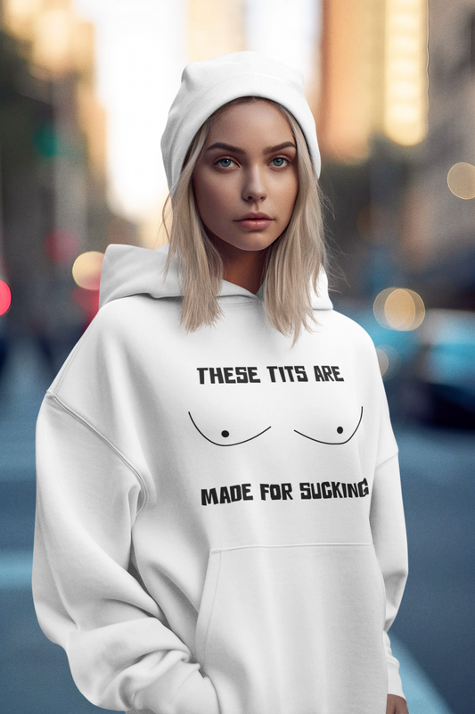 These Tits Are Made For Sucking - Funny Unisex Heavy Blend Hoodie